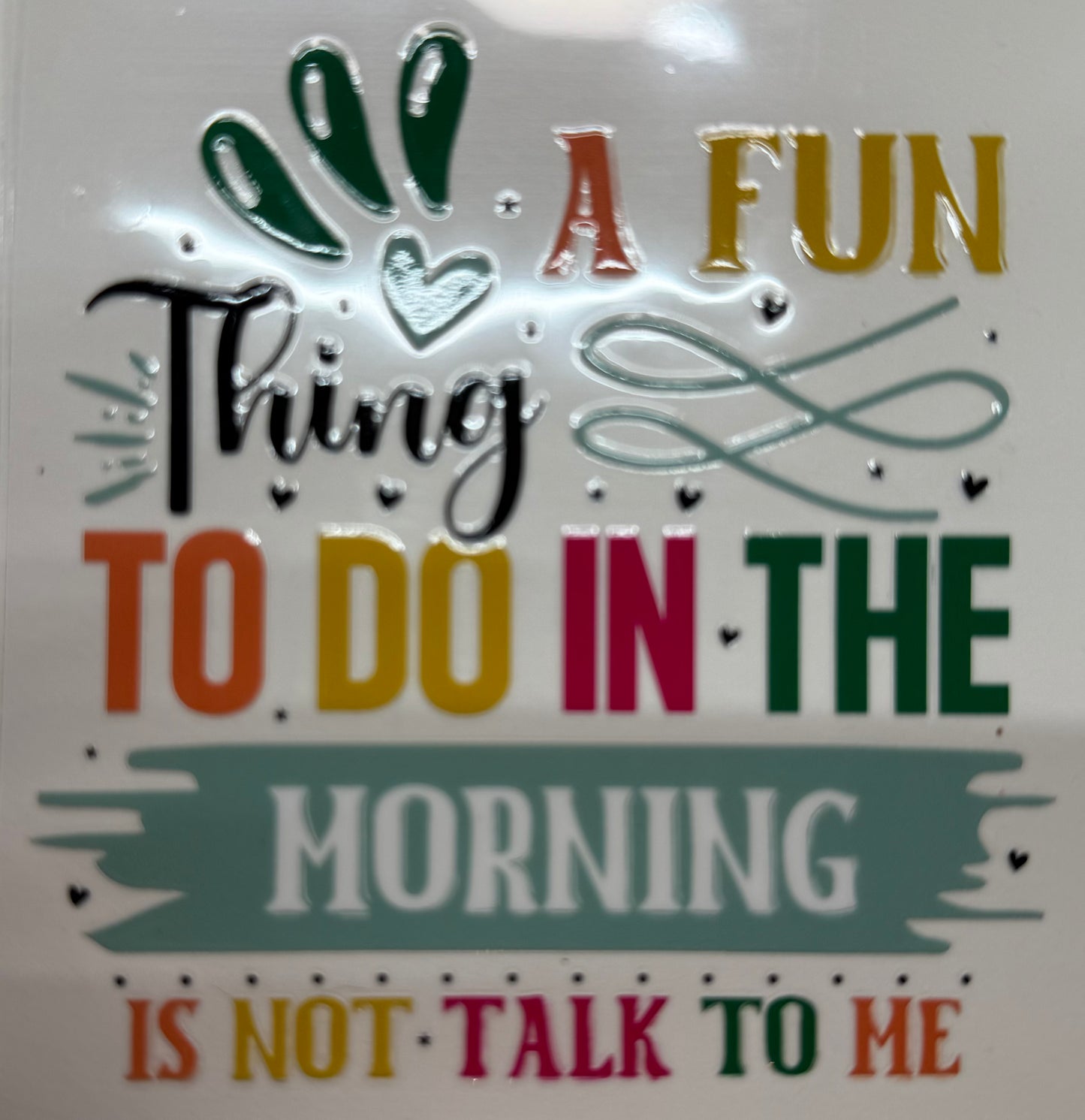 Fun In The Morning Decal